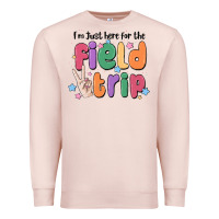Pale Pink i'm just here for the field trip Premium Sweatshirt - MaliasSmallBusiness