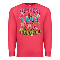 Cardinal because he lives face tomorrow Premium Sweatshirt - MaliasSmallBusiness