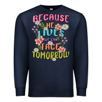 Navy because he lives face tomorrow Premium Sweatshirt - MaliasSmallBusiness