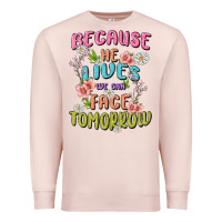 Pale Pink because he lives face tomorrow Premium Sweatshirt - MaliasSmallBusiness