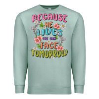 Seafoam because he lives face tomorrow Premium Sweatshirt - MaliasSmallBusiness