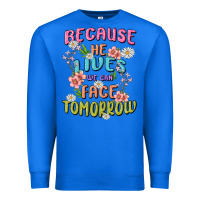 True Royal because he lives face tomorrow Premium Sweatshirt - MaliasSmallBusiness