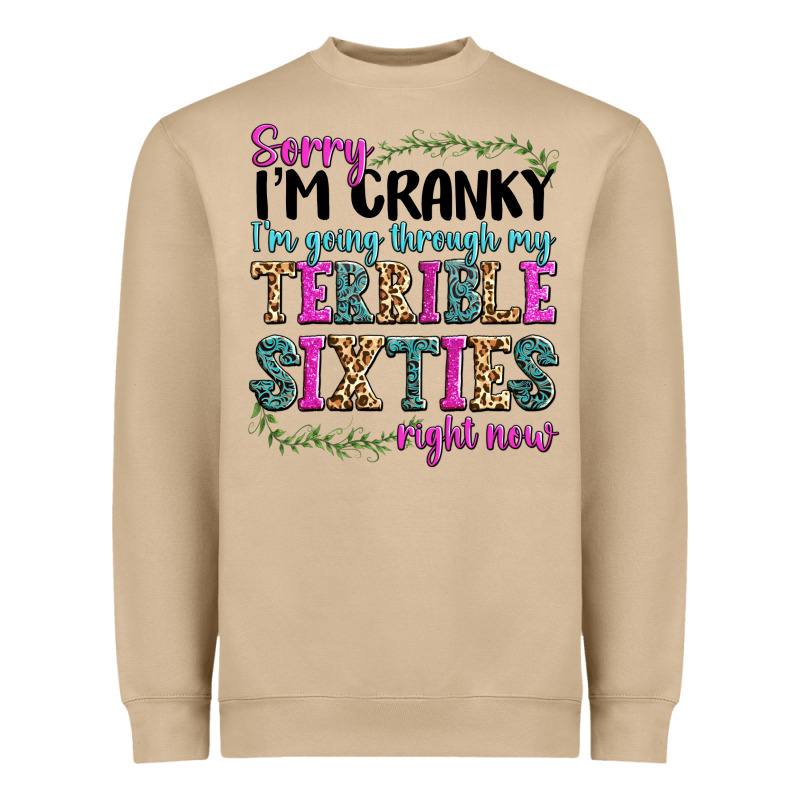 Sorry Im Cranky Im Going Through My Terrible Sixties Right Now Heavyweight Sweatshirt by texasbilliewilder | Teevron