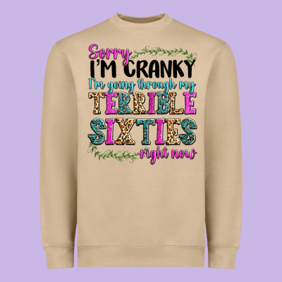 Sorry Im Cranky Im Going Through My Terrible Sixties Right Now Heavyweight Sweatshirt Designed By Texasbilliewilder
