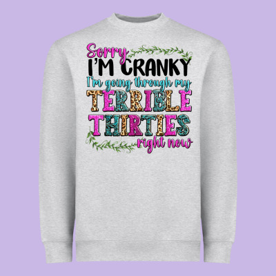 Sorry Im Cranky Im Going Through My Terrible Thirties Right Now Heavyweight Sweatshirt Designed By Texasbilliewilder