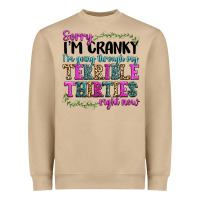 Mushroom sorry im cranky im going through my terrible thirties right now Heavyweight Sweatshirt - texasbilliewilder