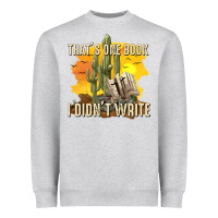 Heather Grey thats one book i didnt write tbw Heavyweight Sweatshirt - texasbilliewilder