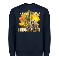 Navy thats one book i didnt write tbw Heavyweight Sweatshirt - texasbilliewilder