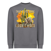 Storm thats one book i didnt write tbw Heavyweight Sweatshirt - texasbilliewilder