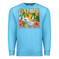 Ocean Blue find me under the palms Premium Sweatshirt - MaliasSmallBusiness
