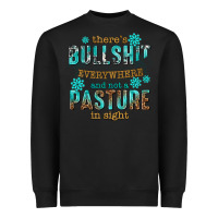 Black theres bullshit everywhere and not a pasture tbw Heavyweight Sweatshirt - texasbilliewilder