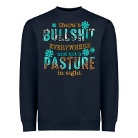 Navy theres bullshit everywhere and not a pasture tbw Heavyweight Sweatshirt - texasbilliewilder