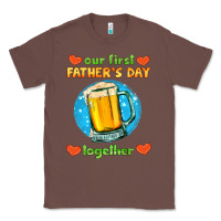 Chestnut our first father's day together and beer Classic Tee - HRA Design Shop