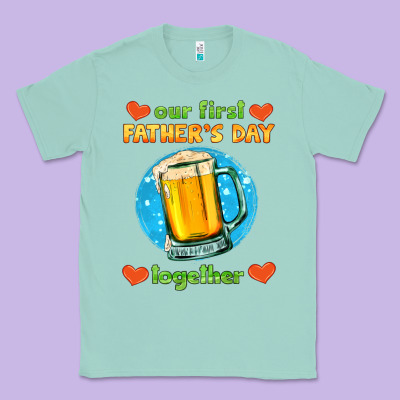 Our First Father's Day Together And Beer Classic Tee Designed By Hra Design Shop