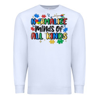 White normalize minds of all kinds Premium Sweatshirt - MaliasSmallBusiness
