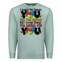 Seafoam ı would not change you autism Premium Sweatshirt - MaliasSmallBusiness