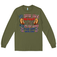 Army Green you look like the 4th of july makes me want a hot dog weal bad Long Sleeve Tee - CowhideDigitalArt