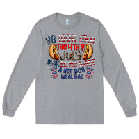 Heather Grey you look like the 4th of july makes me want a hot dog weal bad Long Sleeve Tee - CowhideDigitalArt