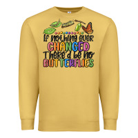 Antique Gold if nothing ever changed thered be no butterflies Premium Sweatshirt - MaliasSmallBusiness