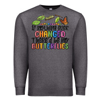 Charcoal Heather if nothing ever changed thered be no butterflies Premium Sweatshirt - MaliasSmallBusiness