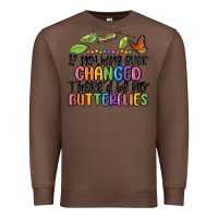 Chestnut if nothing ever changed thered be no butterflies Premium Sweatshirt - MaliasSmallBusiness