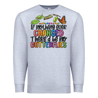 Heather Grey if nothing ever changed thered be no butterflies Premium Sweatshirt - MaliasSmallBusiness
