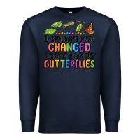Navy if nothing ever changed thered be no butterflies Premium Sweatshirt - MaliasSmallBusiness