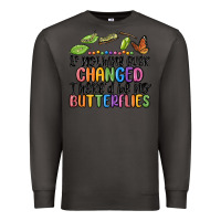 Smoke if nothing ever changed thered be no butterflies Premium Sweatshirt - MaliasSmallBusiness