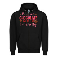 Black buy me chocolate and tell me i'm pretty Zipper Hoodie - JahusDesignShop