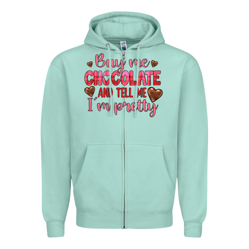 Buy Me Chocolate And Tell Me I'm Pretty Zipper Hoodie by JahusDesignShop | Teevron