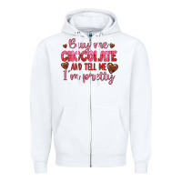 White buy me chocolate and tell me i'm pretty Zipper Hoodie - JahusDesignShop