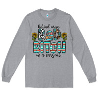 Heather Grey Behind Every Bad Bitch is a Carseat Long Sleeve Tee - CowhideDigitalArt