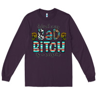 Plum Behind Every Bad Bitch is a Carseat Long Sleeve Tee - CowhideDigitalArt