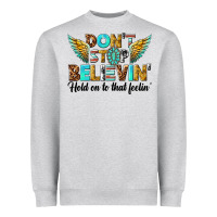 Heather Grey dont stop believing Heavyweight Sweatshirt - texasbilliewilder