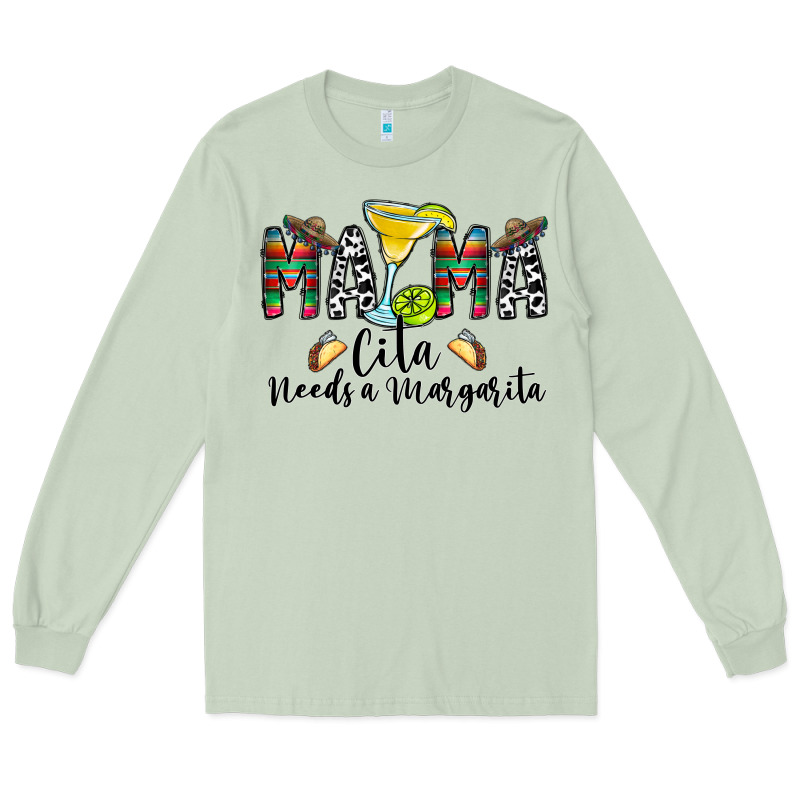 Mama Cita Needs A Margarita Long Sleeve Tee by CowhideDigitalArt | Teevron