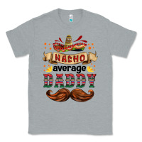 Heather Grey nacho average daddy Classic Tee - HRA Design Shop