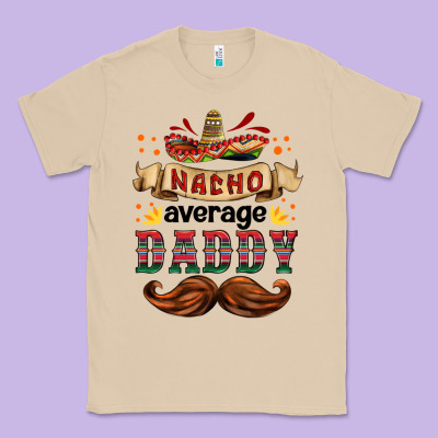 Nacho Average Daddy Classic Tee Designed By Hra Design Shop