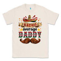Natural nacho average daddy Classic Tee - HRA Design Shop