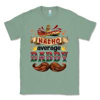 Sage nacho average daddy Classic Tee - HRA Design Shop