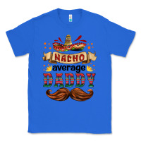 True Royal nacho average daddy Classic Tee - HRA Design Shop