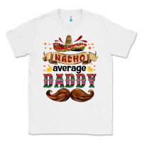 White nacho average daddy Classic Tee - HRA Design Shop