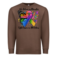 Chestnut we believe in miracles fight cancer in all colors Premium Sweatshirt - MaliasSmallBusiness