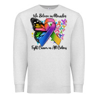 We Believe In Miracles Fight Cancer In All Colors Premium Sweatshirt | Teevron