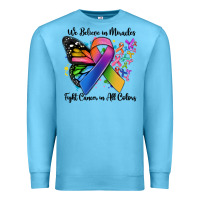 Ocean Blue we believe in miracles fight cancer in all colors Premium Sweatshirt - MaliasSmallBusiness