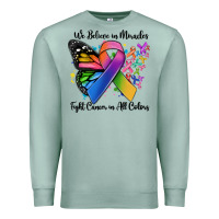 Seafoam we believe in miracles fight cancer in all colors Premium Sweatshirt - MaliasSmallBusiness