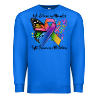 True Royal we believe in miracles fight cancer in all colors Premium Sweatshirt - MaliasSmallBusiness