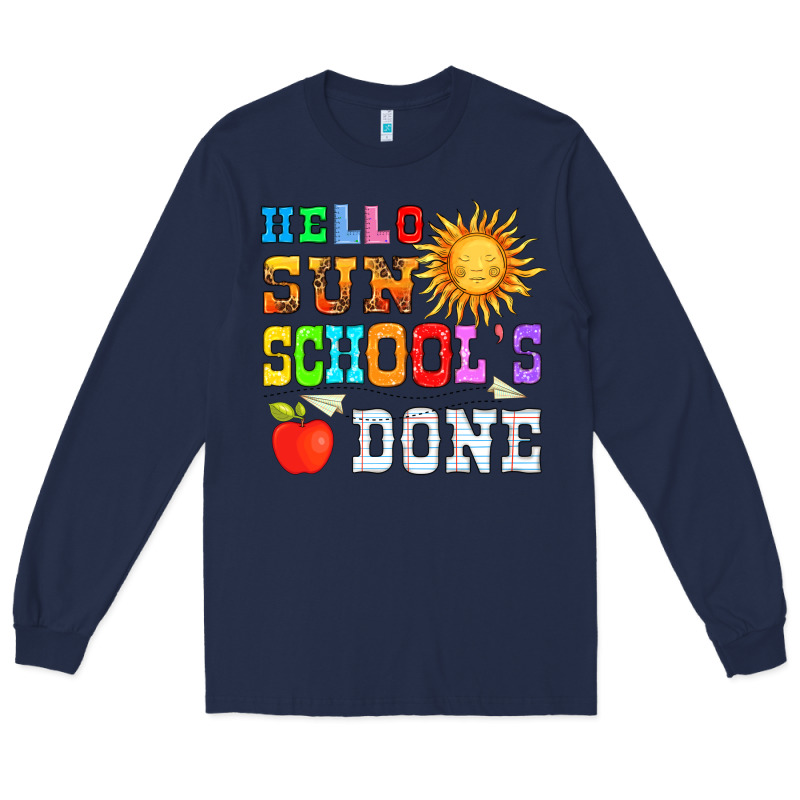 Hello Sun Schools Done Long Sleeve Tee by HRA Design Shop | Teevron
