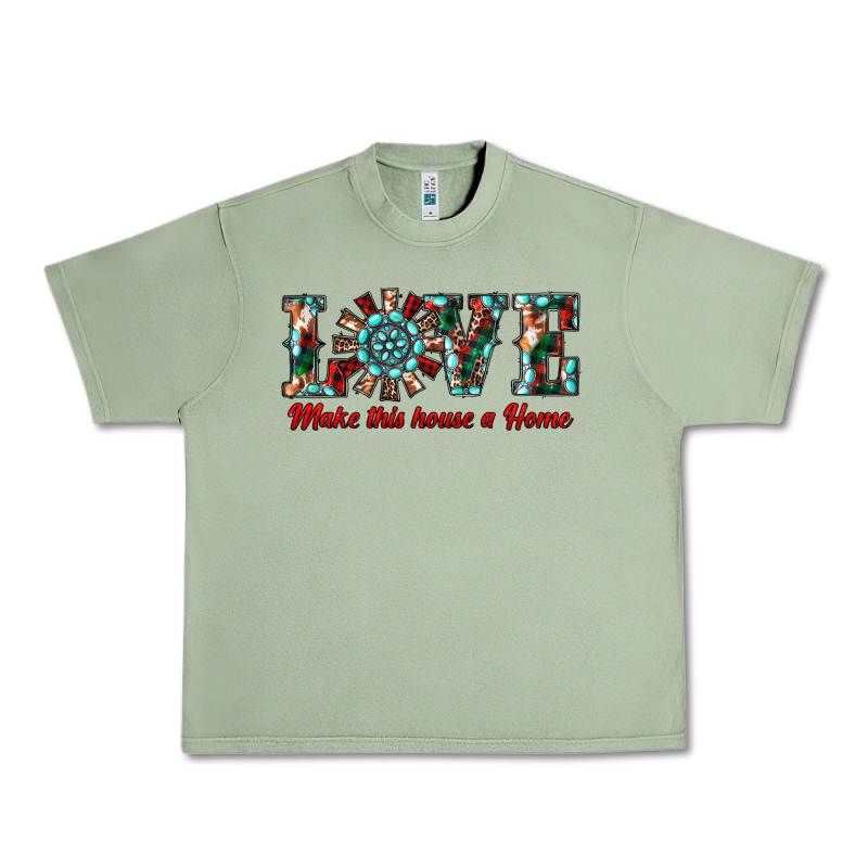 Love Make This House A Home Urban Heavy Tee by RanaPortraitStore | Teevron