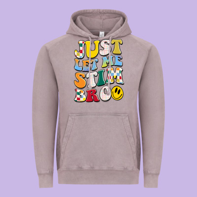 Just Let Me Stim Bro Vintage Hoodie Designed By Jahusdesignshop