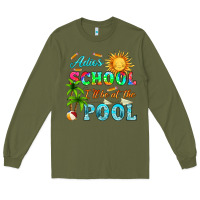 Army Green adios school i ll be at the pool Long Sleeve Tee - HRA Design Shop